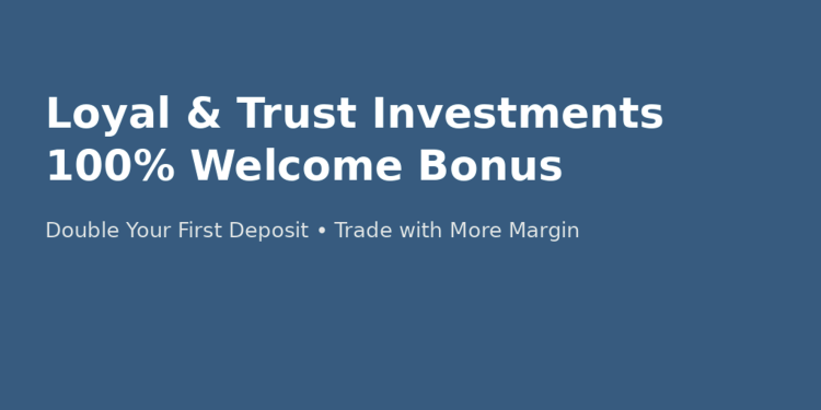 Loyal & Trust 100% Welcome Bonus