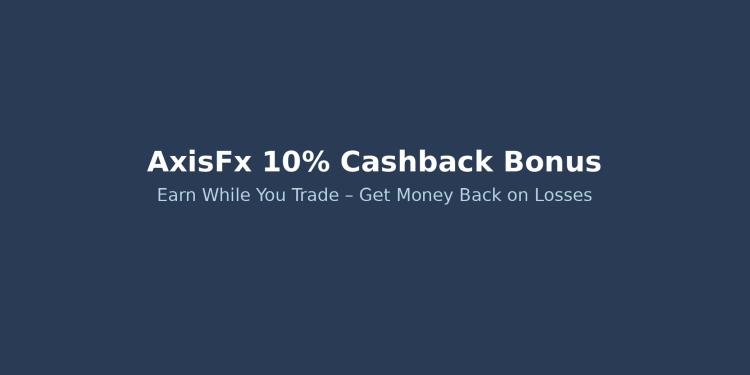 AxisFx 10% Cashback
