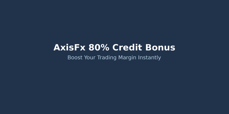AxisFx 80% Credit Bonus