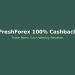 FreshForex 100% Cashback Promotion