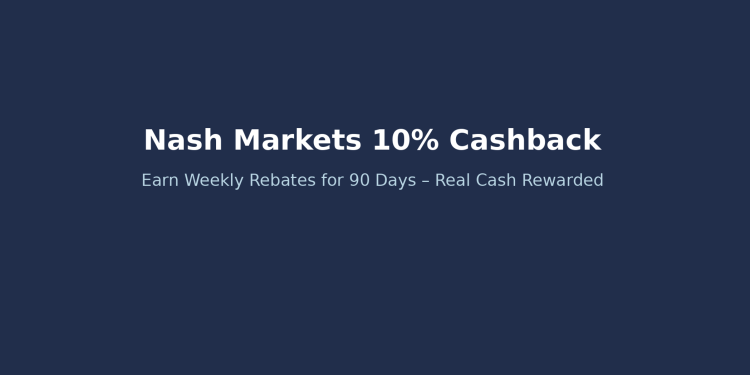 Get 10% Cashback for 90 Days at Nash Markets
