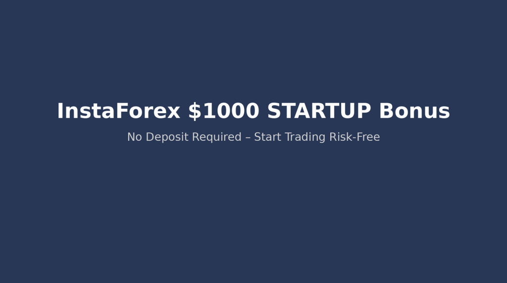 InstaForex $1000 No Deposit Bonus