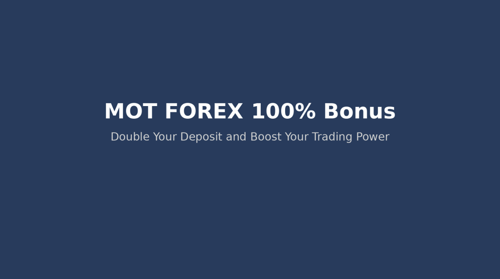 MOT FOREX 100% Deposit Bonus
