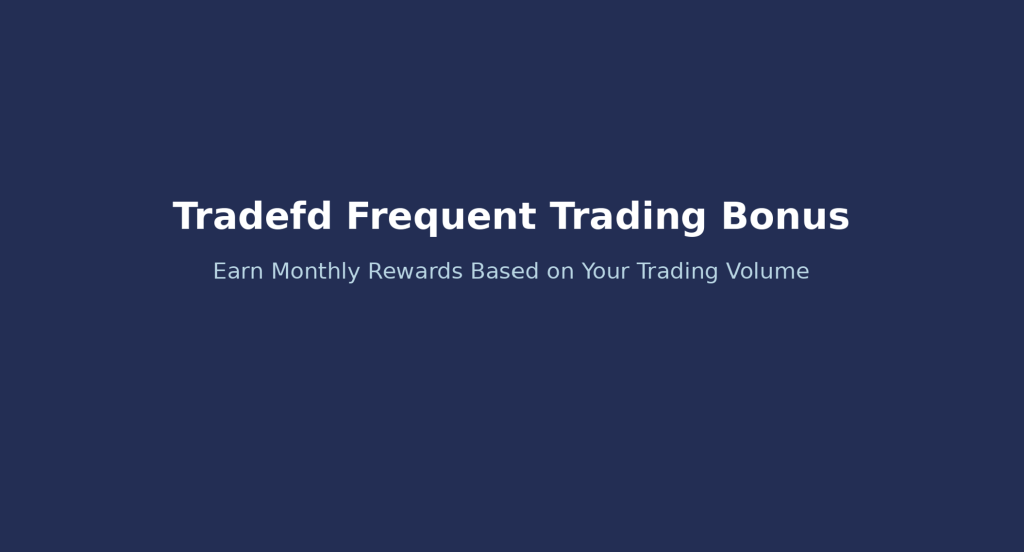 Tradefd Frequent Trading Bonus