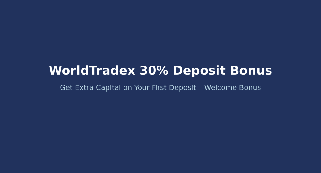 WorldTradex 30% Deposit Bonus
