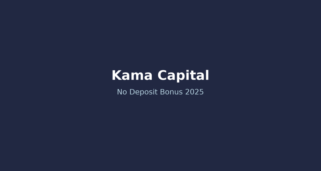 Kama Capital No Deposit Bonus