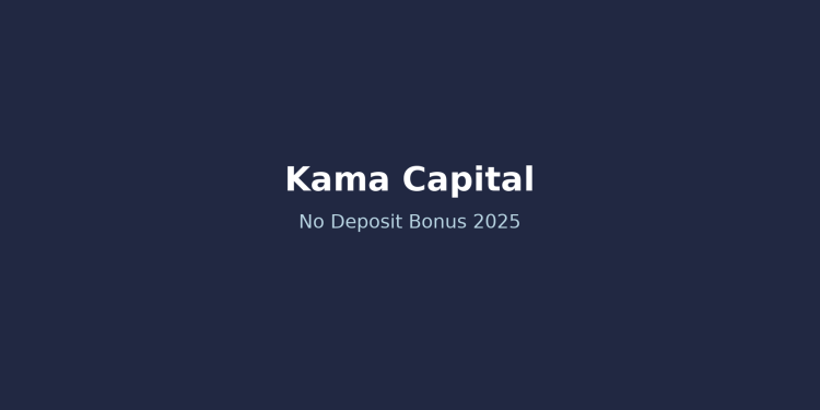 Kama Capital No Deposit Bonus