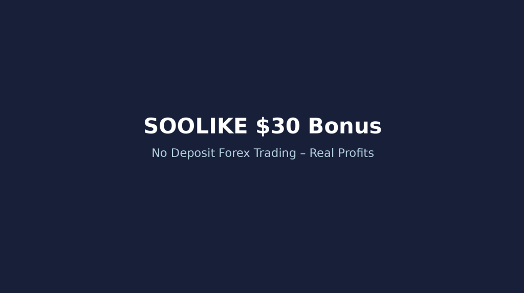 SOOLIKE Forex No Deposit Trading Bonus