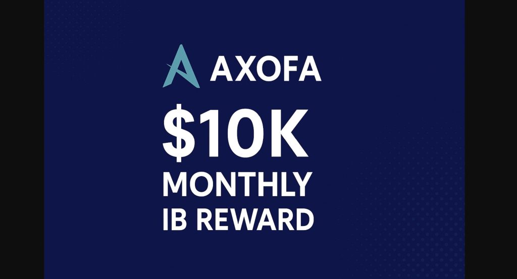 Axofa $10K Monthly IB Reward
