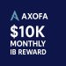 Axofa $10K Monthly IB Reward