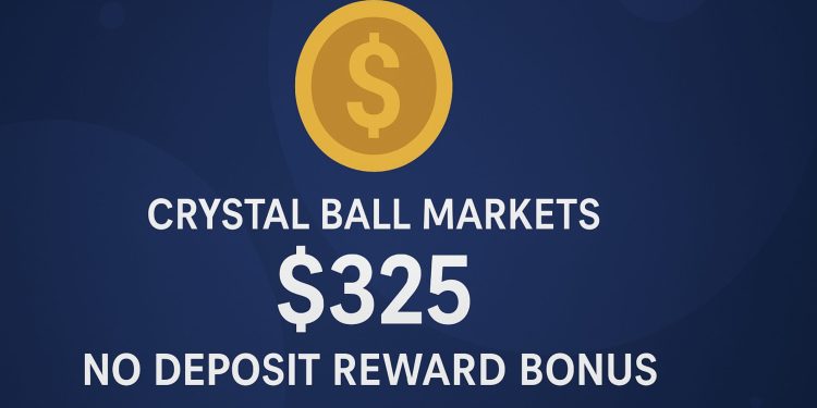Crystal Ball Markets $325 No Deposit Reward Bonus