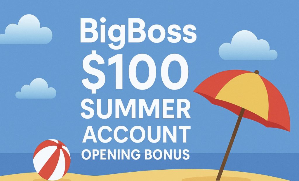 BigBoss $100 Summer Account Opening Bonus