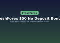 FreshForex $50 No Deposit Bonus