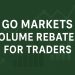 GO Markets Volume Rebates for Traders
