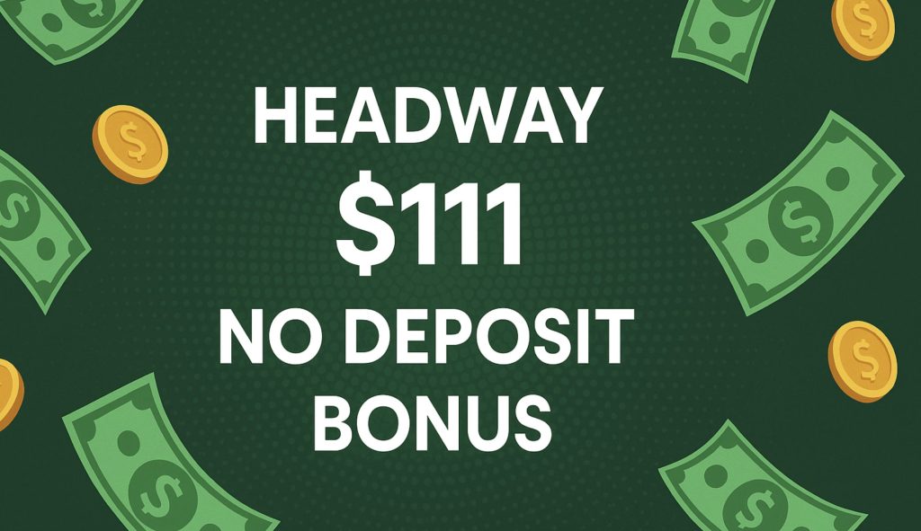 Headway $111 No Deposit Bonus