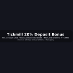 Tickmill 20% Deposit Bonus