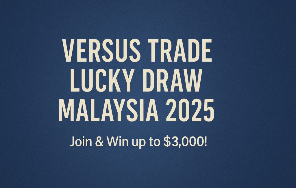 Versus Trade Lucky Draw Malaysia 2025
