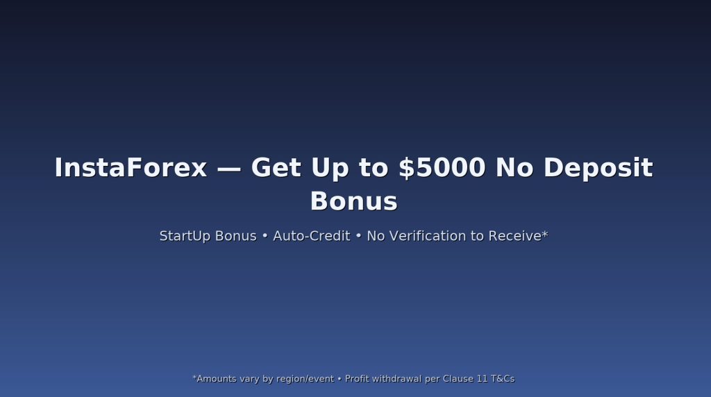InstaForex — Get Up to $5000 No Deposit Bonus