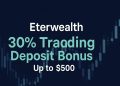 Eterwealth 30% Trading Deposit Bonus