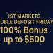 IST Markets Double Deposit Friday