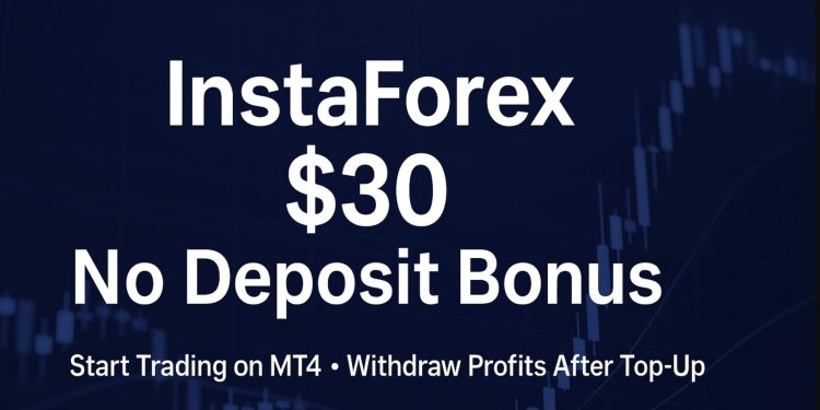InstaForex $30 No Deposit Bonus