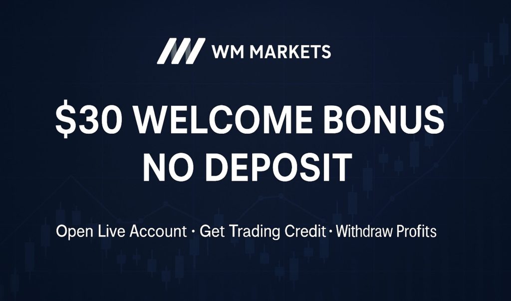 WM Markets $30 Welcome Bonus No Deposit