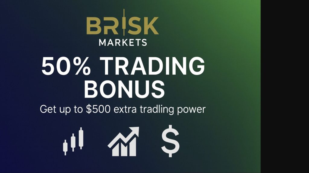 Brisk Markets 50% Trading Bonus