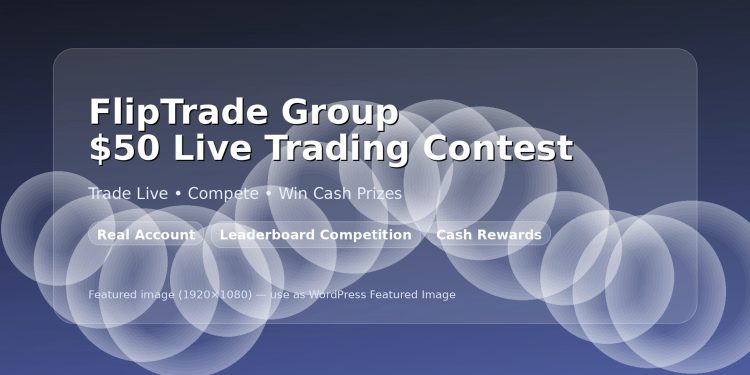 FlipTrade Group $50 Live Trading Contest