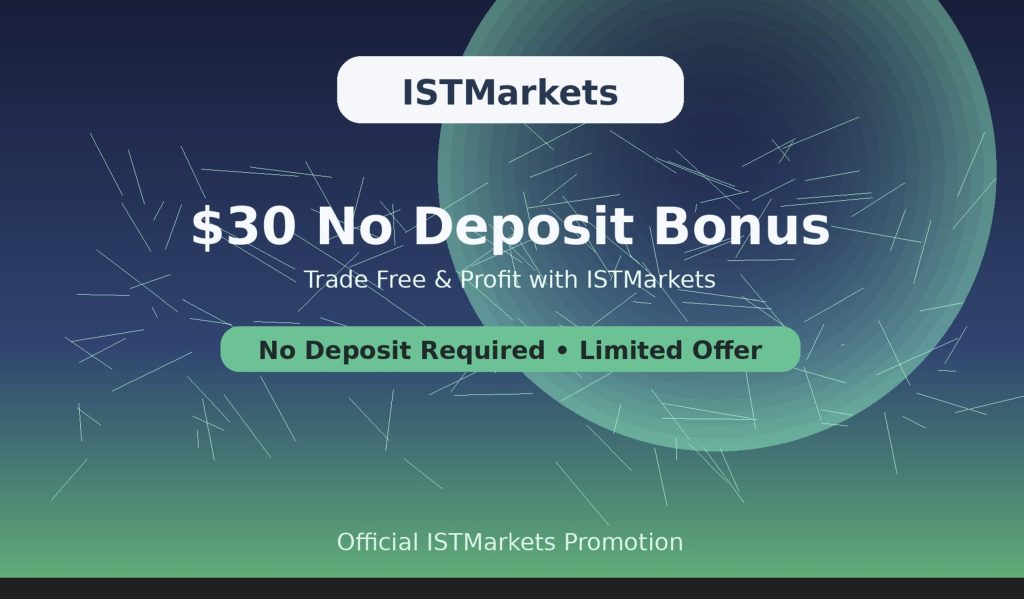 ISTMarkets $30 No Deposit Bonus