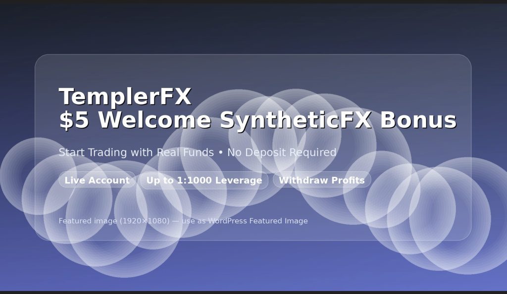 TemplerFX $5 Welcome SyntheticFX Bonus