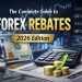The Complete Guide to Forex Rebates